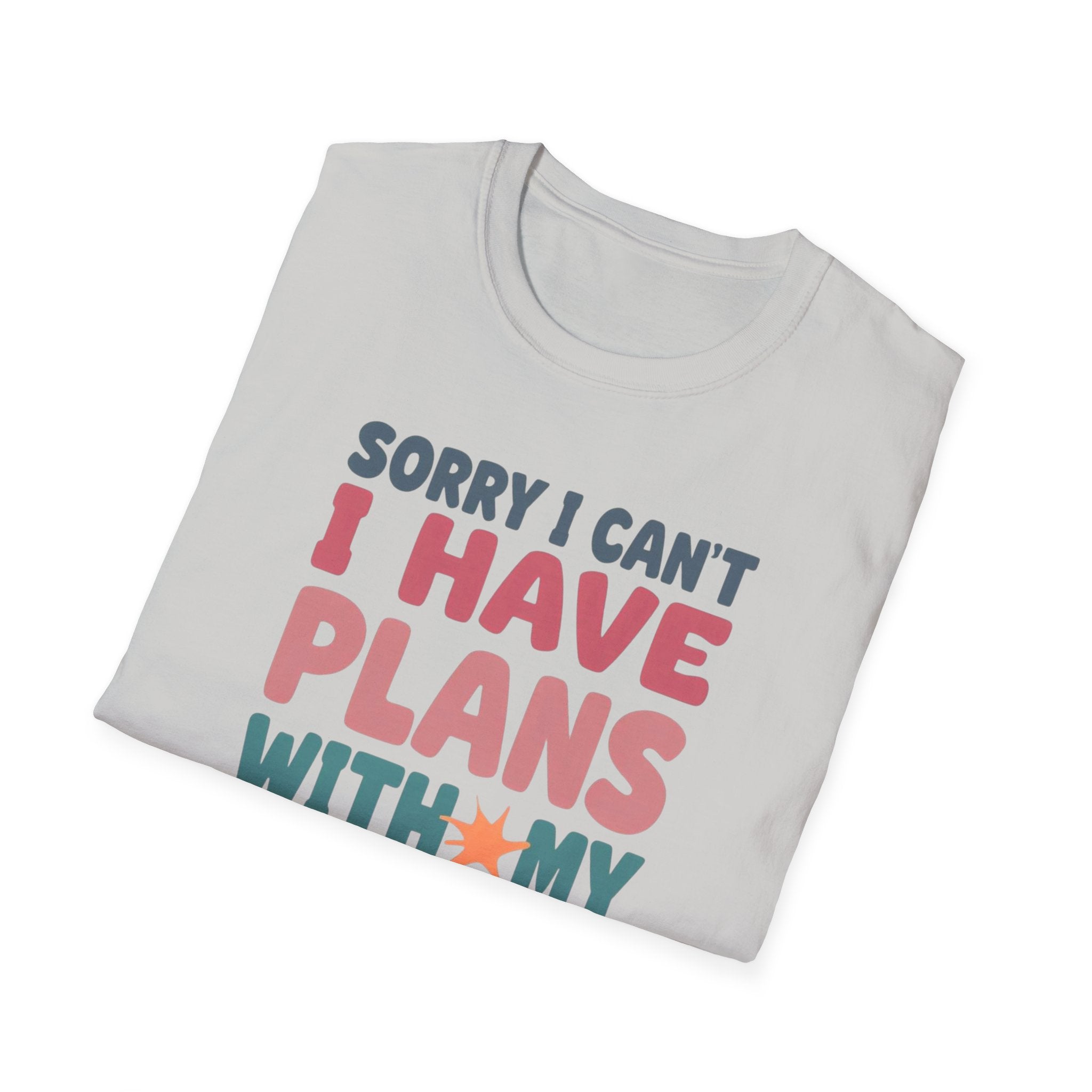 Funny Imagination T-Shirt – "Sorry I Can't I Have Plans With My Imaginary Friend"