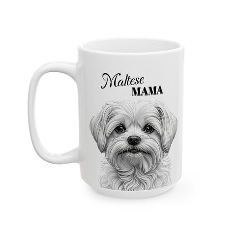 Mug Maltese Mama Coffee Cup 11oz 15oz