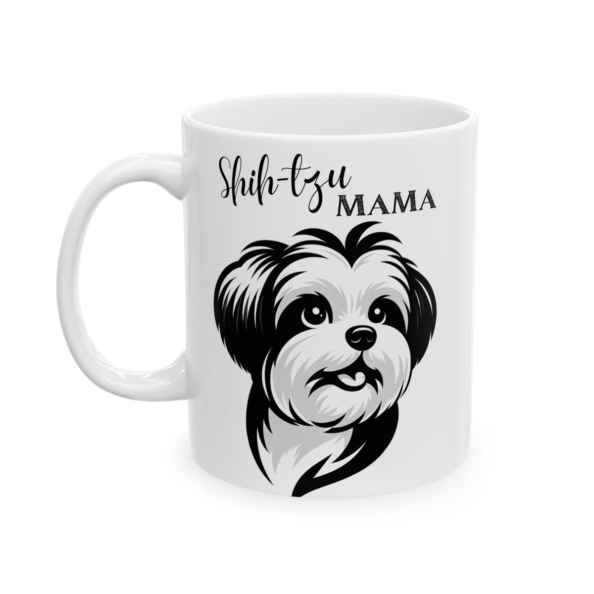 Mug - Cute Shih Tzu Doggie, Shih Tzu Mama - Ceramic Mug (11oz, 15oz)